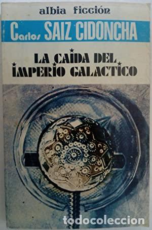 Libros: LA CAIDA DEL IMPERIO GALACTICO - CARLOS SAIZ CIDONCHA - Foto 1