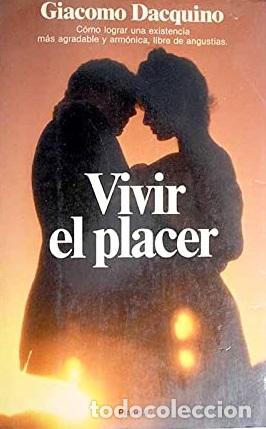 Libros: VIVIR EL PLACER - GIACOMO DACQUINO - Foto 1