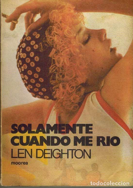 Libros: SOLAMENTE CUANDO ME RIO - LEN DEIGHTON - Foto 1