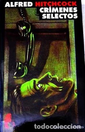Libros: CRIMENES SELECTOS - ALDRED HITCHCOCK - Foto 1