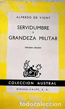 Libros: SERVIDUMBRE Y GRANDEZA MILITAR - ALFREDO DE VIGNY - Foto 1