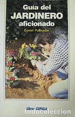 Libros: GUIA DEL JARDINERO AFICIONADO - DANIEL PUIBOUBE - Foto 1