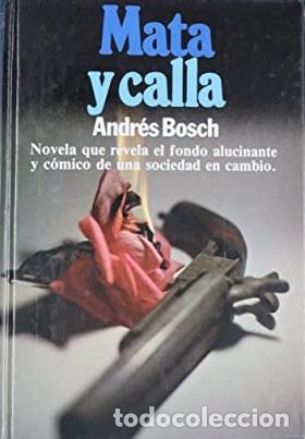 Libros: MATA Y CALLA - ANDRES BOSCH - Foto 1
