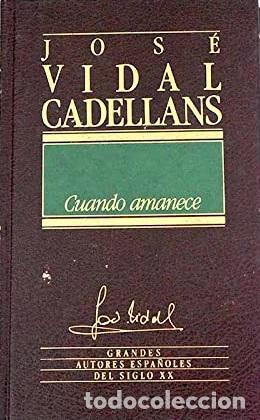 Libros: CUANDO AMANECE - JOSE VIDAL CADELLANS - Foto 1