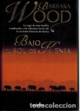 Libros: BAJO EL SOL DE KENIA - BARBARA WOOD - Foto 1