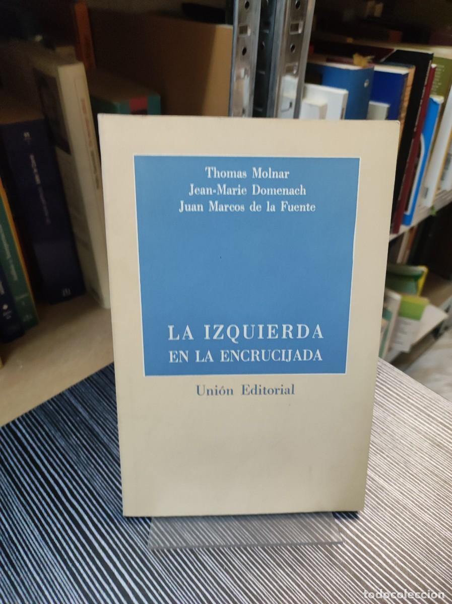 Libros: LA IZQUIERDA EN LA ENCRUCIJADA - V.V.A.A. - UNI&Oacute;N EDITORIAL - Foto 1