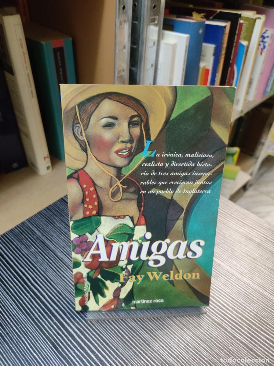 Libros: AMIGAS (FAY WELDON) - MARTINEZ ROCA - Foto 1