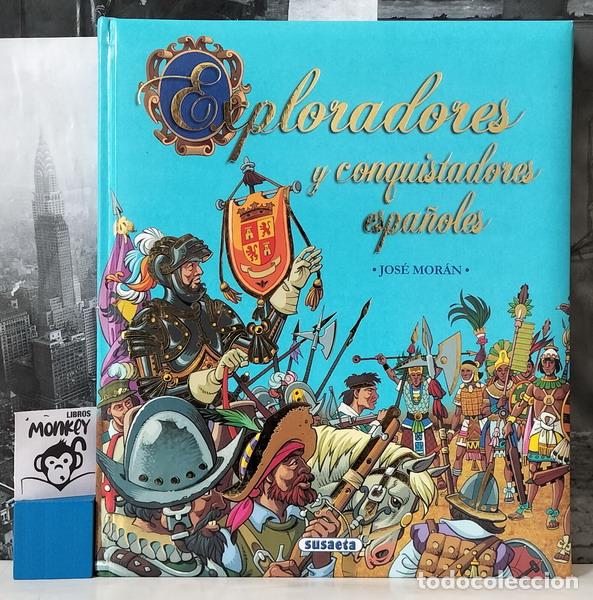 Libros: Exploradores y conquistadores espa&ntilde;oles - Jos&eacute; Mor&aacute;n - Foto 1
