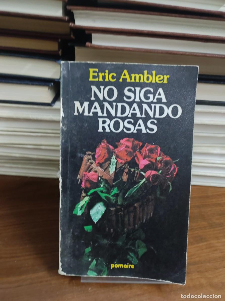 Libros: NO SIGA MANDANDO ROSAS ERIC AMBLER - Foto 1