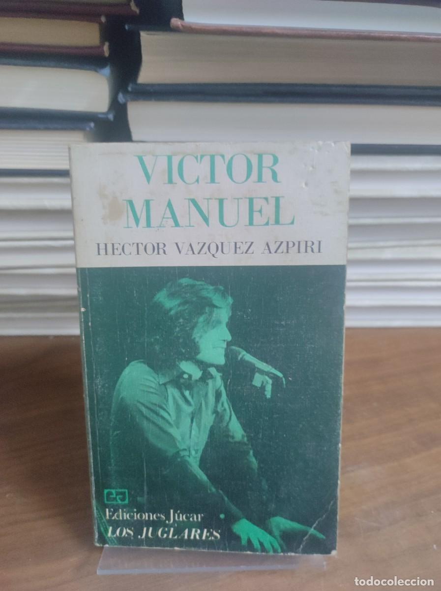 Libros: V&iacute;ctor Manuel - H&eacute;ctor V&aacute;zquez Azpiri - Foto 1