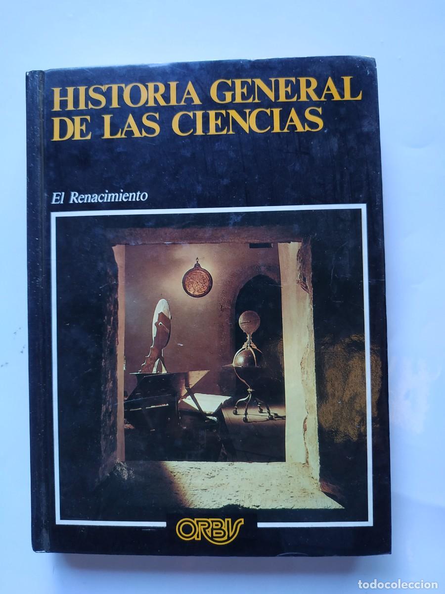 Libros: LIBRO HISTORIA GENERAL DE LAS CIENCIAS - EL RENACIMIENTO - ORBIS - Foto 1