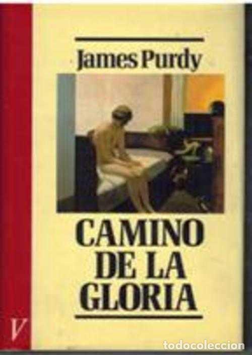 Libros: CAMINO DE LA GLORIA - JAMES PURDY - Foto 1