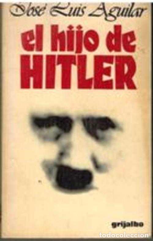 Libros: EL HIJO DE HITLER - JOSE LUIS AGUILAR - Foto 1
