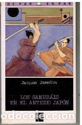 Libros: LOS SAMURAIS EN EL ANTIGUO JAPON - JACQUES JOSSELIN - Foto 1