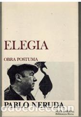 Libros: ELEGIA. OBRA POSTUMA - PABLO NERUDA - Foto 1