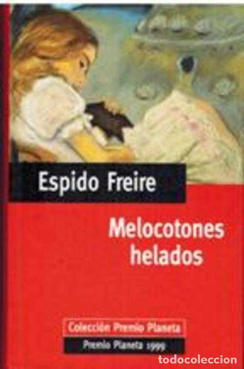 Libros: MELOCOTONES HELADOS - ESPIDO FREIRE - Foto 1