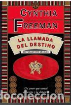 Libros: LA LLAMADA DEL DESTINO - CYNTHIA FREEMAN - Foto 1