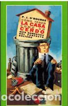 Libros: COMO TENER LA CASA COMO UN CERDO - P.J. O`ROURKE - Foto 1