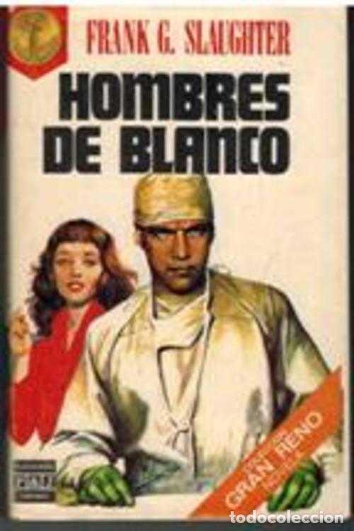 Libros: HOMBRES DE BLANCO - FRANK G. SLAUGHTER - Foto 1