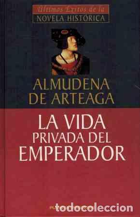 Libros: LA VIDA PRIVADA DEL EMPERADOR - ALMUDENA DE ARTEAGA - Foto 1