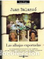 Libros: LAS ALHAJAS EXPORTADAS - JUAN BALANSO - Foto 1