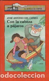 Libros: CON LA CABEZA A PAJAROS - JOSE ANTONIO DEL CA&Ntilde;IZO - Foto 1