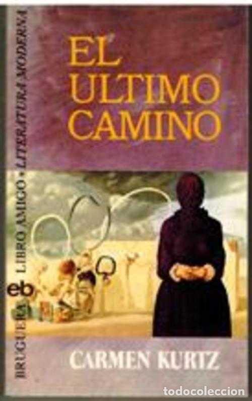 Libros: EL ULTIMO CAMINO - CARMEN KURTZ - Foto 1