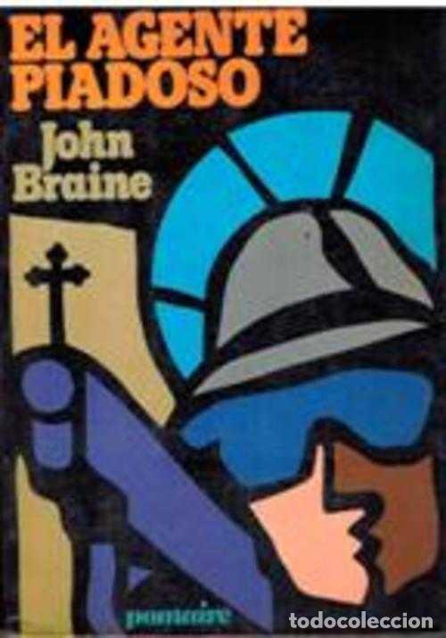 Libros: EL AGENTE PIADOSO - JOHN BRAINE - Foto 1
