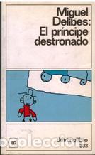 Libros: EL PRINCIPE DESTRONADO - MIGUEL DELIBES - Foto 1