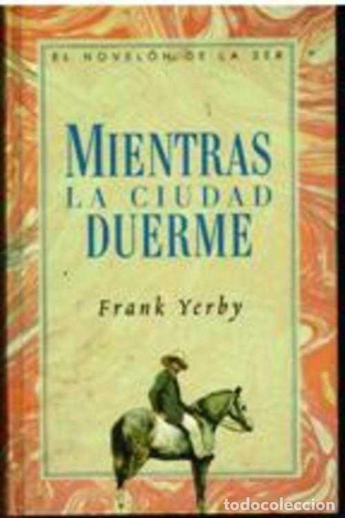 Libros: MIENTRAS LA CIUDAD DUERME - FRANK YERBY - Foto 1