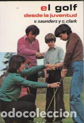 Libros: EL GOLF DESDE LA JUVENTUD - V. SAUNDERS Y C. CLARK - Foto 1