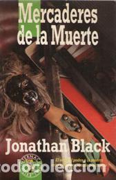Libros: MERCADERES DE LA MUERTE - JONATHAN BLACK - Foto 1