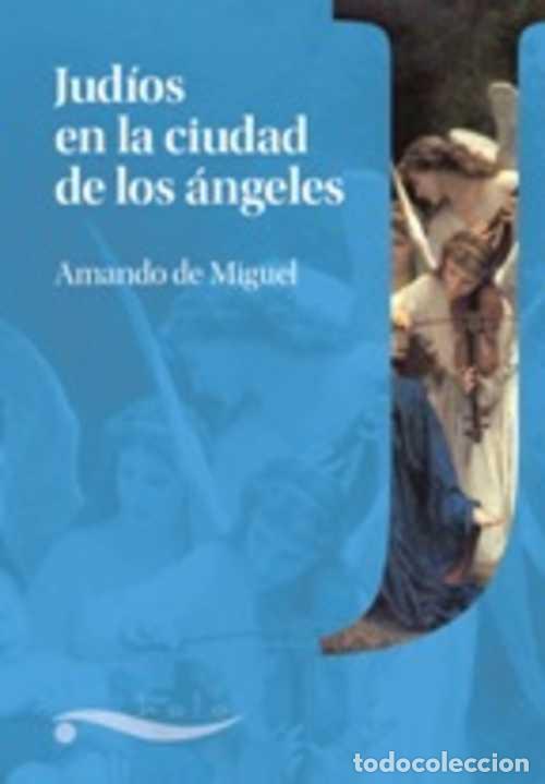 Libros: JUDIOS EN LA CIUDAD DE LOS ANGELES - AMANDO DE MIGUEL - Foto 1