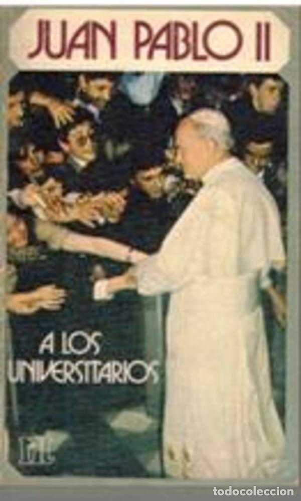 Libros: JUAN PABLO II A LOS UNIVERSITARIOS - ANTONIO ARANDA - Foto 1