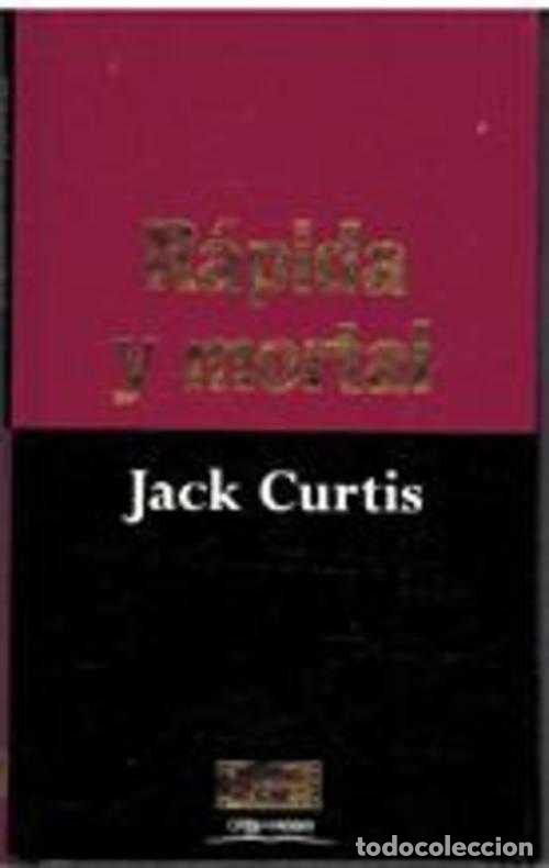 Libros: RAPIDA Y MORTAL - JACK CURTIS - Foto 1