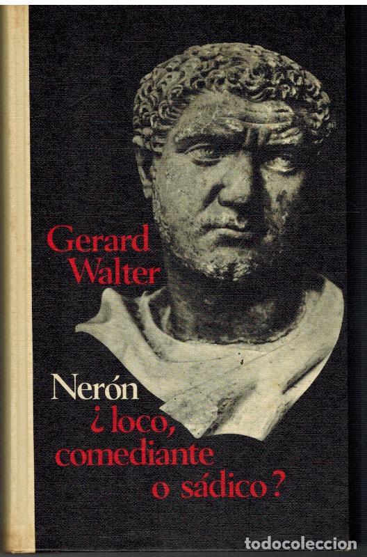 Libros: NERON &iquest;LOCO COMEDIANTE O SADICO? - GERARD WALTER - Foto 1