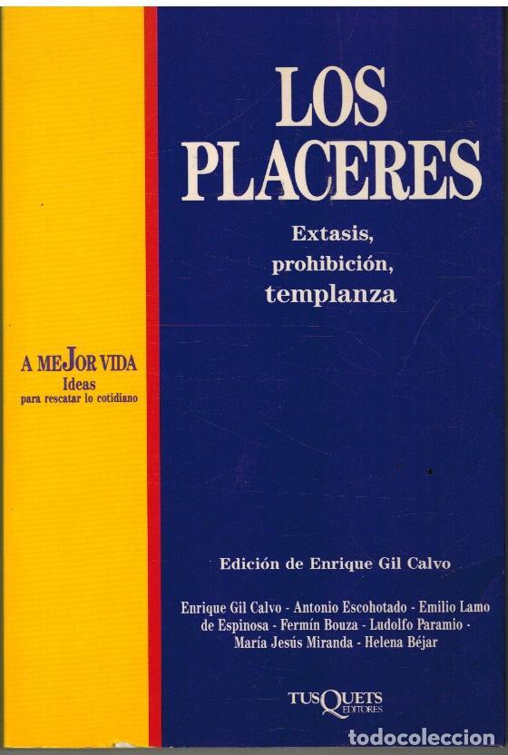 Libros: LOS PLACERES. EXTASIS PROHIBICION TEMPLANZA - ENRIQUE GIL CALVO - Foto 1