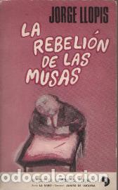 Libros: LA REBELION DE LAS MUSAS - JORGE LLOPIS - Foto 1