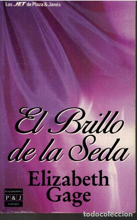 Libros: EL BRILLO DE LA SEDA - ELIZABETH GAGE - Foto 1