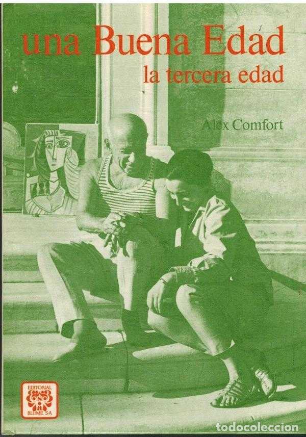 Libros: UNA BUENA EDAD LA TERCERA EDAD - ALEX COMFORT - Foto 1