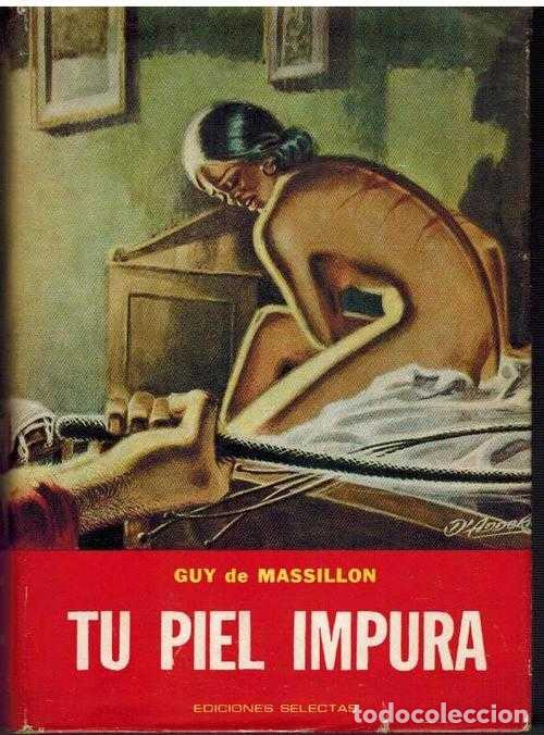 Libros: TU PIEL IMPURA - GUY DE MASSILLON - Foto 1