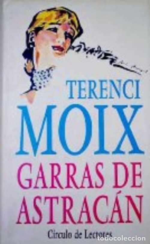 Libros: GARRAS DE ASTRACAN - TERENCI MOIX - Foto 1