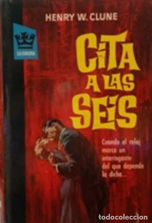 Libros: CITA A LAS SEIS - HENRY W. CLUNE - Foto 1