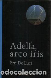Libros: ADELFA ARCO IRIS - ERRI DE LUCA - Foto 1