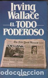 Libros: EL TODO PODEROSO - IRVING WALLACE - Foto 1