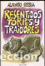 Libros: RESENTIDOS TORPES Y TRAIDORES - ALFONSO USSIA - Foto 1