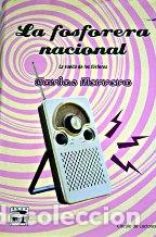 Libros: LA FOSFORERA NACIONAL - CARLOS HERRERA - Foto 1