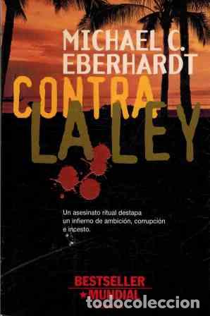Libros: CONTRA LA LEY - MICHAEL C. EBERHARDT - Foto 1