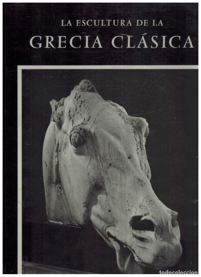 Libros: LA ESCULTURA DE LA GRECIA CLASICA - ACANTO