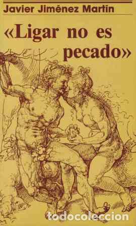 Libros: LIGAR NO ES PECADO - JAVIER JIMENEZ MARTIN - Foto 1
